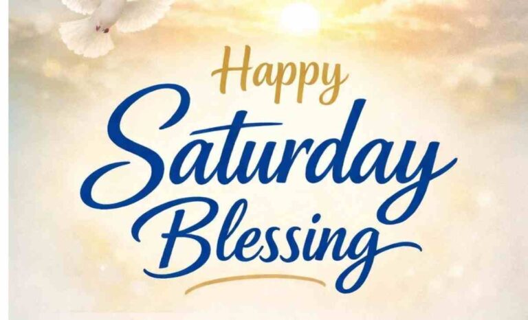 320+ Saturday Blessings Images & Quotes for a Happy and Peaceful Weekend