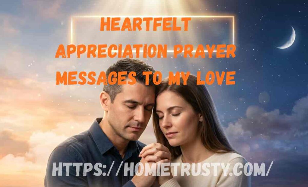 Heartfelt Appreciation Prayer Messages To My Love