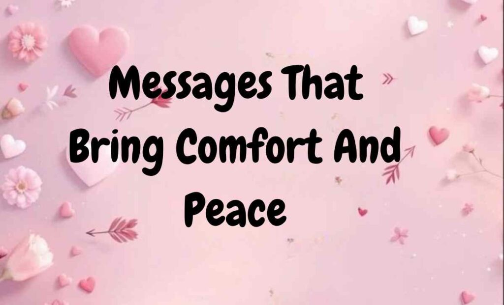Messages That Bring Comfort And Peace