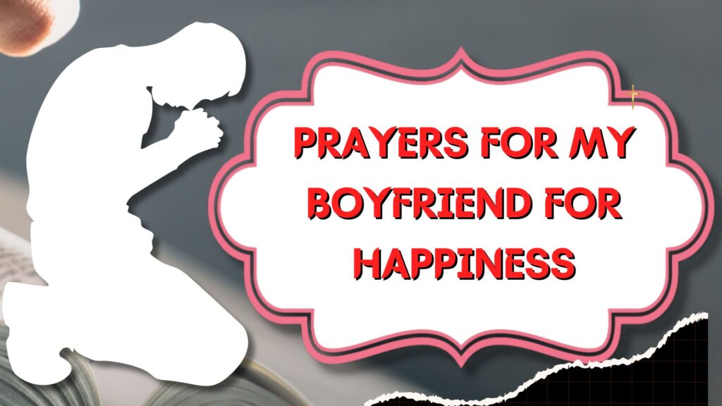 Prayers For My Boyfriend For Happiness