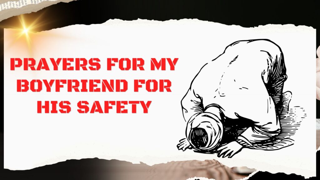 Prayers For My Boyfriend For His Safety