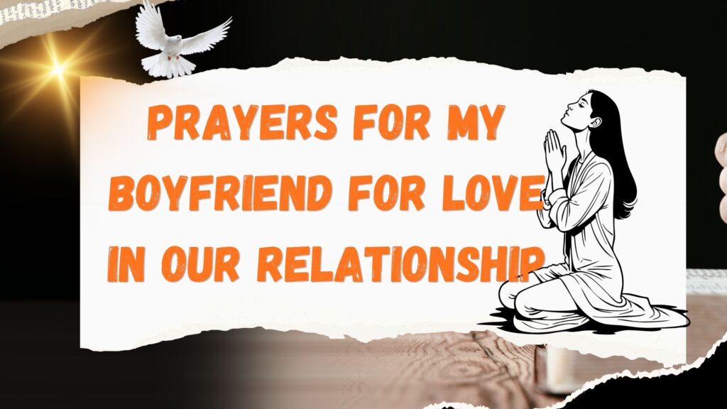 Prayers For My Boyfriend For Love In Our Relationship