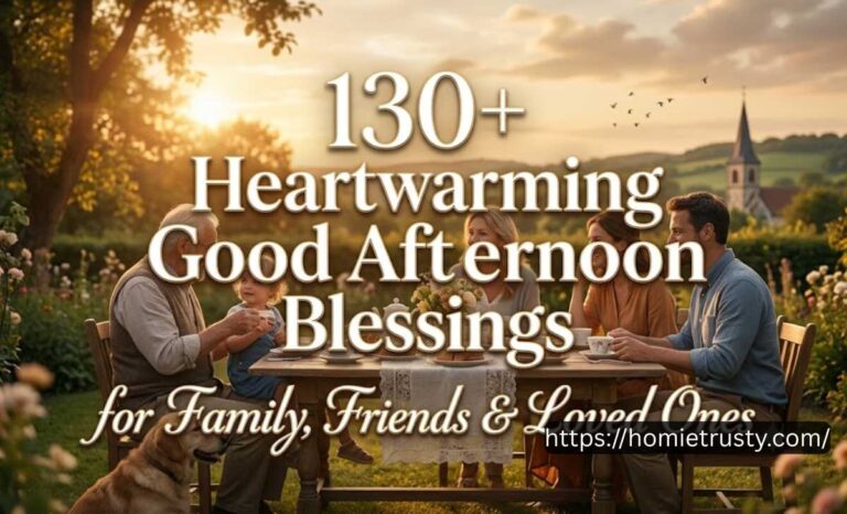 130+ Heartwarming Good Afternoon Blessings for Family, Friends & Loved Ones
