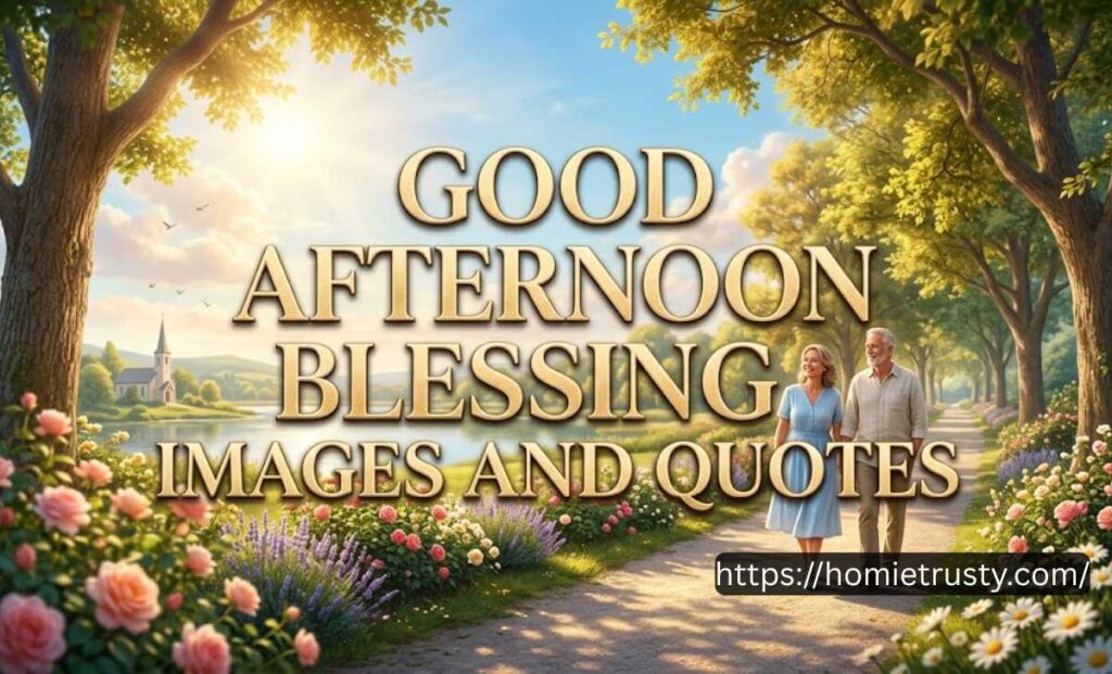 GOOD AFTERNOON BLESSINGS IMAGES AND QUOTES